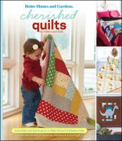 Cherished Quilts for Babies and Kids: From Baby and Kid Projects to High School Graduation Gifts 0470568070 Book Cover