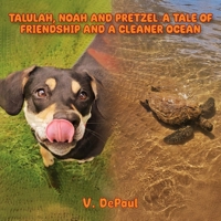 Talulah, Noah and Pretzel B0DPSY24S1 Book Cover