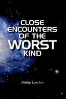 Close Encounters of the Worst Kind 1430304014 Book Cover