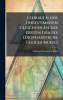 Lehrbuch der Unbestimmten Gleichungen des ersten Grades (Diophantische Gleichungen.) (German Edition) 1024610535 Book Cover