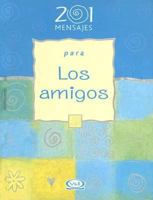 201 Mensajes Para los Amigos (Spanish Edition) 9879201477 Book Cover