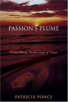 Passion's Plume: Poetic Diary: Awakenings of Venus 0595406009 Book Cover