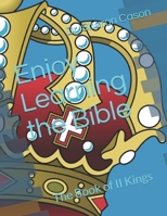 Enjoy Learning the Bible: the Book of II Kings B085DPRPSS Book Cover