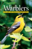 Warblers of the Great Lakes Region and Eastern North America 1552977099 Book Cover