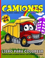 Camiones Libro De Ccolorear Para Ni�os: Libro Para Colorear De Grandes Camiones Para Ni�os Y Ni�as De 4 a 8 A�os Con Divertidas Ilustraciones De Camiones De Bomberos, Camiones De La Construcci�n, Cami 1008939102 Book Cover
