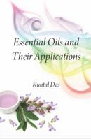 Essential Oils and Their Applications 9381450749 Book Cover