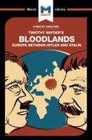 Bloodlands: Europe Between Hitler and Stalin (The Macat Library) 1912128977 Book Cover