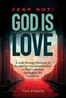 Fear Not! God is Love 1958585823 Book Cover