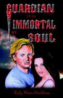 Guardian of an Immortal Soul 1598240153 Book Cover