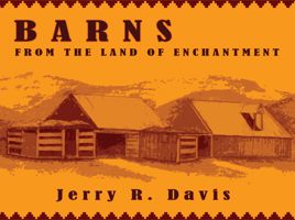 Barns from the Land of Enchantment 1932926208 Book Cover
