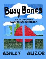 Busy Bones: the Graphic Novel 1724637126 Book Cover