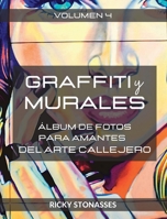 GRAFFITI y MURALES #4: Álbum de fotos para los amantes del arte callejero - Vol. 4 B0CB1Z6HVQ Book Cover