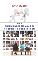 HOE COMMUNICATIEVAARDIGHEDEN TE VERBETEREN B0BD24W3Z4 Book Cover