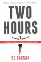 Two Hours: The Quest to Run the Impossible Marathon 0670921904 Book Cover