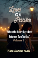 Love on Pause When the Heart Gets Lost Between Two Truths (4) B0F69XF358 Book Cover