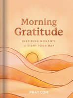 Morning Gratitude: Inspiring Moments to Start Your Day - Prayer Devotional B0C4ZR9ZQX Book Cover