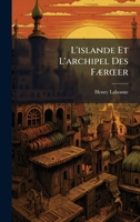 L'islande Et L'archipel Des FÃ]rÅ"er (French Edition) 1023810085 Book Cover