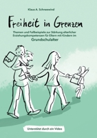 Freiheit in Grenzen - Themen und Fallbeispiele zur Stärkung elterlicher Erziehungskompetenzen für Eltern mit Kindern im Grundschulalter 334708831X Book Cover