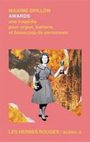 AWARDS. UNE TRAGEDIE POUR ORGUE, BATTERIE ET BEAUCOUP DE 2894198825 Book Cover
