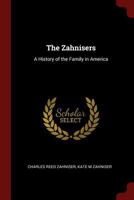 The Zahnisers: A History of the Family in America 1375932934 Book Cover
