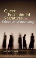 Queer Postcolonial Narratives and the Ethics of Witnessing 1501310895 Book Cover
