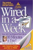 AOL Wired in a Week: Master the Internet in 10 Minutes a Day (With CD-ROM) 0446677361 Book Cover