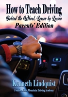 How to Teach Driving: Parents' Edition 1947893629 Book Cover
