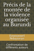 Précis de la montée de la violence organisée au Burundi: Confrontation de différents auteurs 2981978519 Book Cover