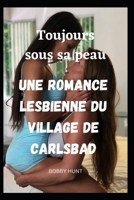 Toujours sous sa peau Une romance lesbienne du village de Carlsbad B0C1JJZF8T Book Cover