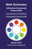 Meta Sociocracy - Arhitectura Guvernan?ei Responsabile: Coordonare, facilitare ?i inteligen?a decizionala (Romanian Edition) 1291812520 Book Cover