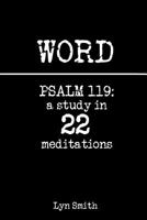 Word: Psalm 119: A Study in 22 Meditations 1500990183 Book Cover