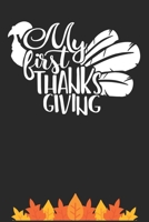 My First Thanksgiving: Thanksgiving Journal / Notebook / Diary - Gratitude Quote on Black Matte Cover, Holiday Gift 1698999763 Book Cover