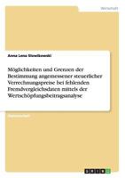 M�glichkeiten und Grenzen der Bestimmung angemessener steuerlicher Verrechnungspreise bei fehlenden Fremdvergleichsdaten mittels der Wertsch�pfungsbeitragsanalyse 3656292728 Book Cover