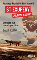 Saint-Exupéry, l'ultime secret: enquête sur une disparition 2268063623 Book Cover