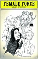 Female Force: Women of Comedy: A Graphic Novel 1450784496 Book Cover