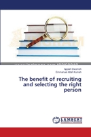 The benefit of recruiting and selecting the right person 3659630365 Book Cover