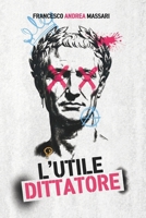 L'utile dittatore (Italian Edition) B0GCW3K8LX Book Cover