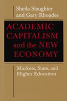 Academic Capitalism and the New Economy: Markets, State, and Higher Education 0801892333 Book Cover