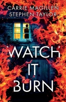 Watch It Burn 1913692221 Book Cover