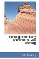 Directory of the Living Graduates of Yale University 0353900370 Book Cover