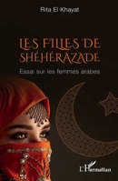Les filles de Shéhérazade: Essai sur les femmes arabes (French Edition) 2140309065 Book Cover