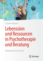 Lebenssinn Und Ressourcen in Psychotherapie Und Beratung: Methoden F�r Die Praxis 366264729X Book Cover