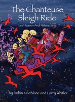 The Chanteuse Sleigh Ride: Let Heaven And Nature Sing 0578557010 Book Cover