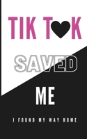 Tik Tok Saved Me: I Found My Way Home B0CS9VQRKP Book Cover