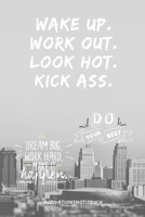 WAKE UP.WORK OUT. LOOK HOT. KICK ASS. DO YOUR BEST: A5 Notizbuch LINIERT Sport | Motivation | Buch | Laufen | Mentaltraining |Glücklich | Geschenkidee ... | Meditation | Freund (German Edition) 1676215174 Book Cover