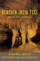 Beneath Their Feet: A Novel About Mammoth Cave and Its People 0595310133 Book Cover