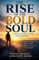 The Rise of the Bold Soul B0HBT3B42H Book Cover