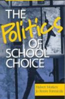 The Politics of School Choice 0847697215 Book Cover