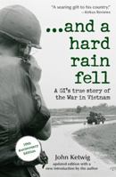...and a hard rain fell: A GI's True Story of the War in Vietnam 0671680544 Book Cover