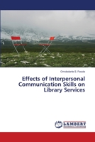 Effects of Interpersonal Communication Skills on Library Services 3659775193 Book Cover